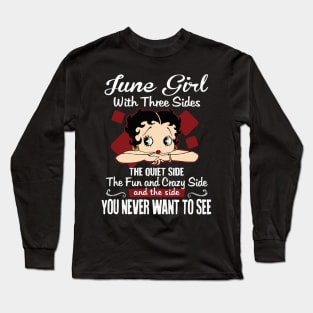 June Girl With Three Sides The Quiet Side Birthday Gifts Long Sleeve T-Shirt